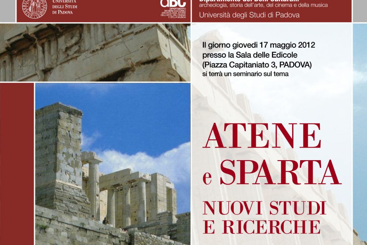 Seminario, 17 maggio 2012 “Atene e Sparta: nuovi studi e ricerche” (Sala delle Edicole – Piazza Capitaniato 3, Padova)