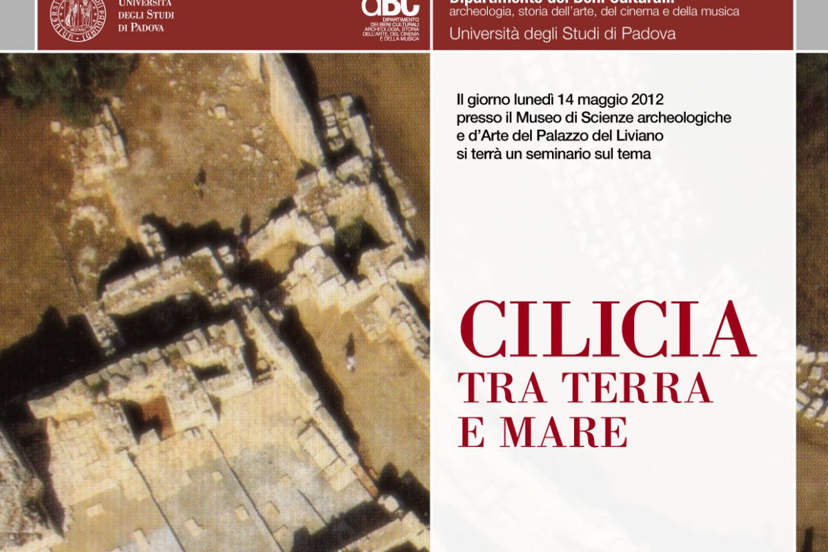 Seminario, 14 maggio 2012 “Cilicia: tra terra e mare” (Museo, Palazzo del Liviano)