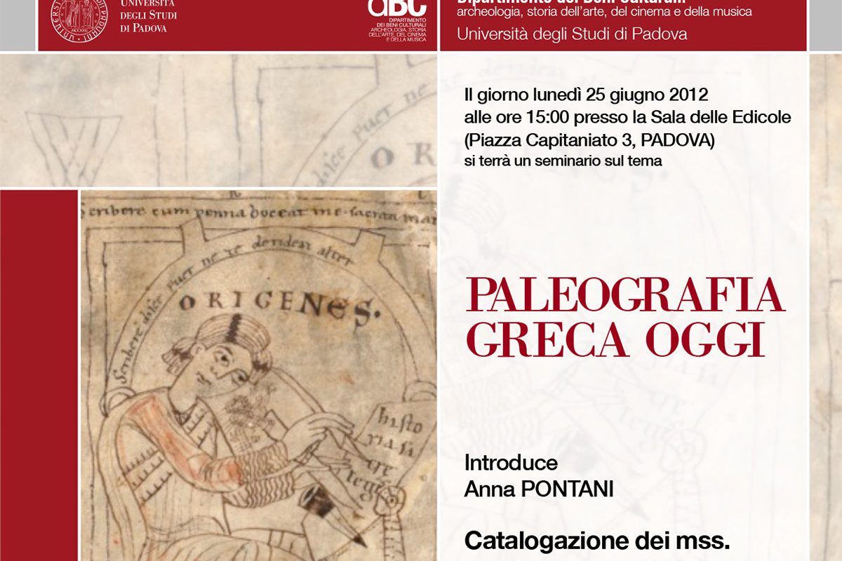 Seminario, 25 giugno 2012 “PALEOGRAFIA GRECA OGGI” (Sala delle Edicole – Piazza Capitaniato 3, PADOVA)